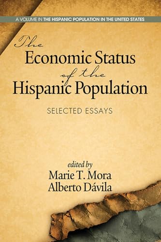 The Economic Status of the Hispanic Population : Selected Essays