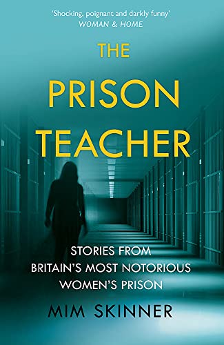 The Prison Teacher: Stories from Britain's Most Notorious Women's Prison
