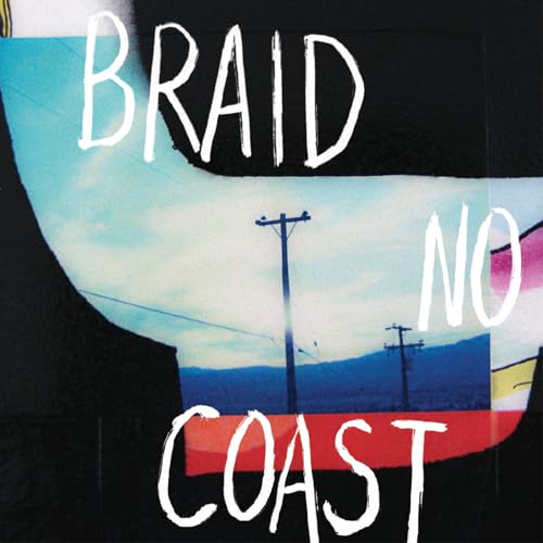 Album cover for Braid’s “No Coast” with painted landscape and text.