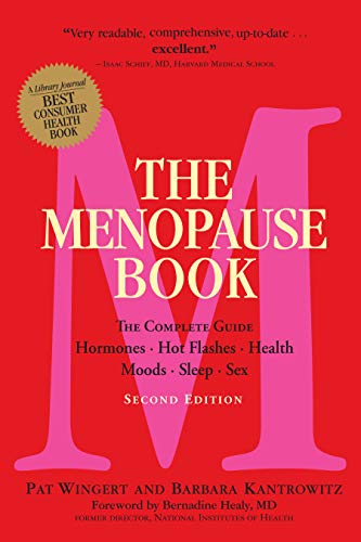 The Menopause Book : The Complete Guide: Hormones, Hot Flashes, Health, Moods, Sleep, Sex