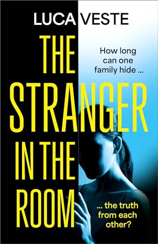 The Stranger in the Room : the addictive and unsettling new thriller from the author of TRUST IN ME