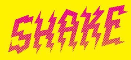 Bright yellow background with pink, jagged text spelling "SHAKE".