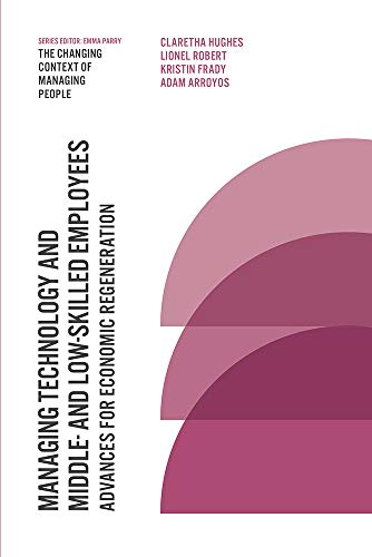 Managing Technology and Middle- and Low-skilled Employees: Advances for Economic Regeneration