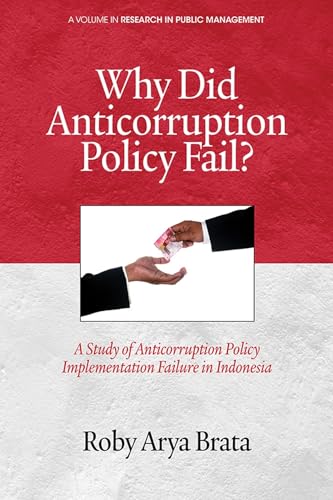Why Did Anticorruption Policy Fail? a Study of Anticorruption Policy Implementation Failure in Indonesia