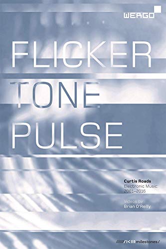 DVD cover for "Flicker Tone Pulse" by Curtis Roads, blue and white text.