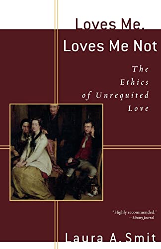 Loves Me, Loves Me Not – The Ethics of Unrequited Love