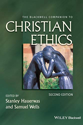 The Blackwell Companion to Christian Ethics