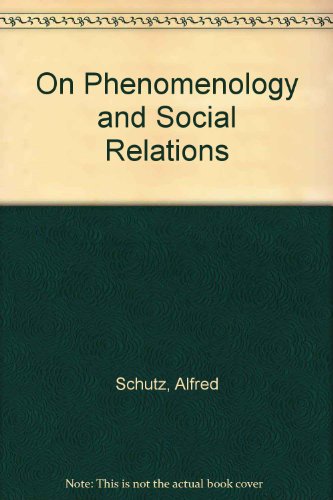On Phenomenology and Social Relations: Selected Writings