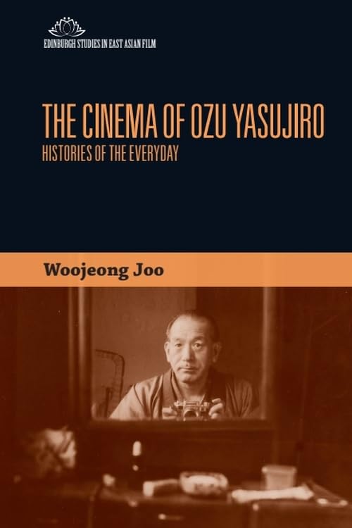 The Cinema of Ozu Yasujiro : Histories of the Everyday