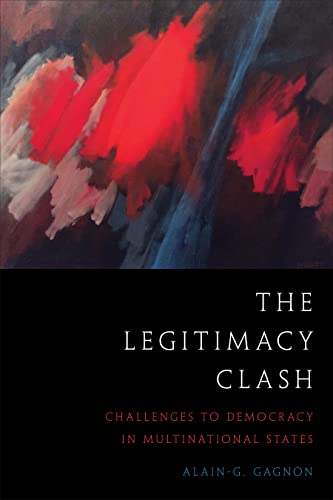 The Legitimacy Clash : Challenges to Democracy in Multinational States
