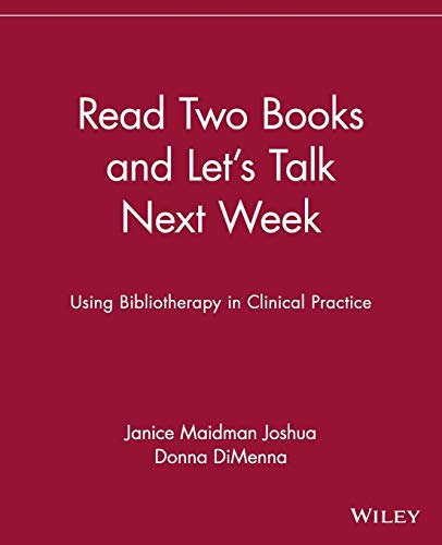 Read Two Books and Lets Talk Next Week: Using Bibliotherapy in Clinical Practice