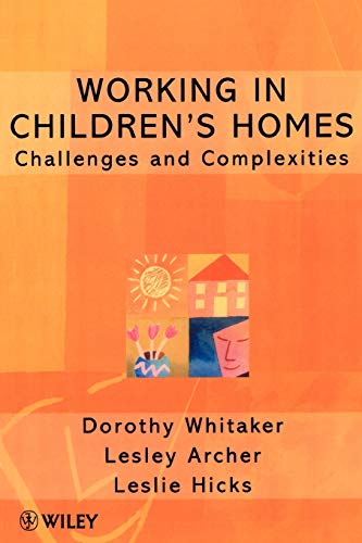 Working in Childrens Homes: Challenges and Complexities
