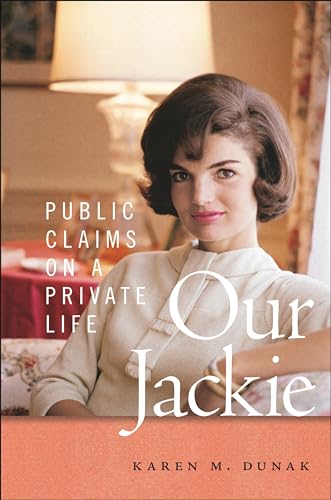 Our Jackie : Public Claims on a Private Life