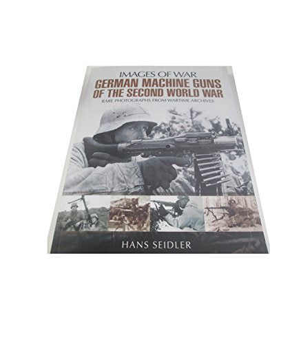 German Machine Guns of the Second World War (Images of War)