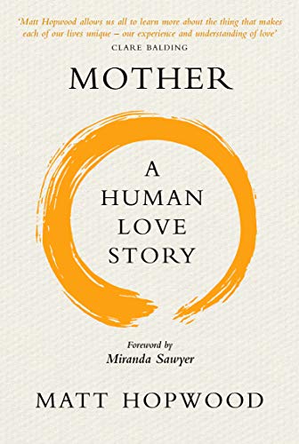 Mother: A Human Love Story (Human Love Stories)