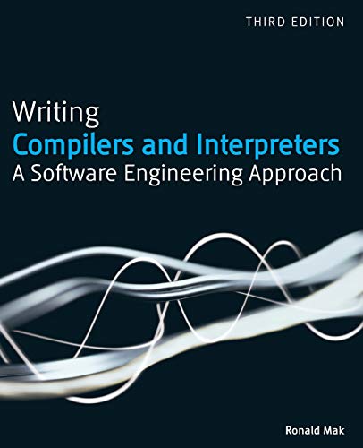 Writing Compilers and Interpreters: A Modern Software Engineering Approach Using Java