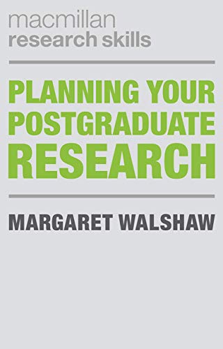 Planning Your Postgraduate Research (Palgrave Research Skills)