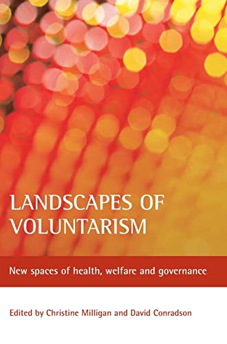 Landscapes of voluntarism : New spaces of health, welfare and governance