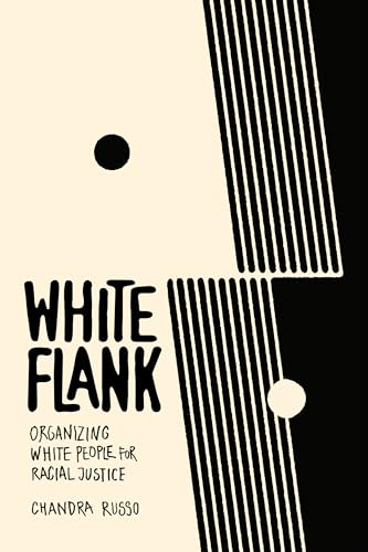 White Flank : Organizing White People for Racial Justice