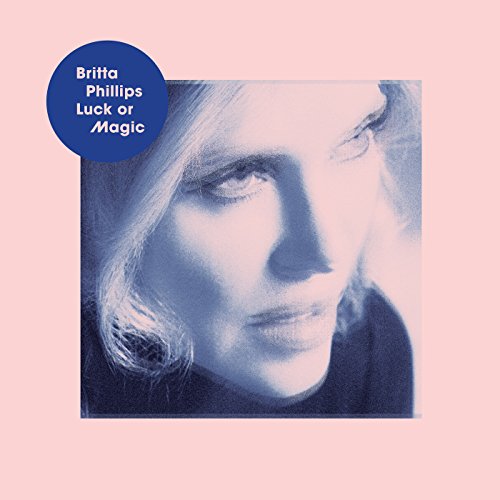 CD cover for Britta Phillips’ “Luck Or Magic” featuring a portrait.