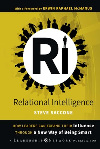 Relational Intelligence: How Leaders Can Expand Their Influence Through a New Way of Being Smart