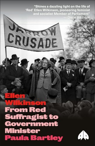 Ellen Wilkinson: From Red Suffragist to Government Minister