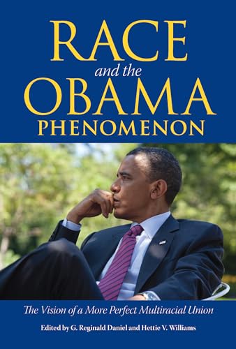 Race and the Obama Phenomenon : The Vision of a More Perfect Multiracial Union