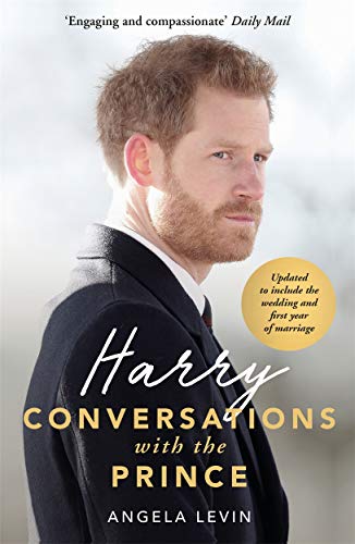 Harry: Conversations with the Prince - INCLUDES EXCLUSIVE ACCESS & INTERVIEWS WITH PRINCE HARRY: Conversations with the Prince