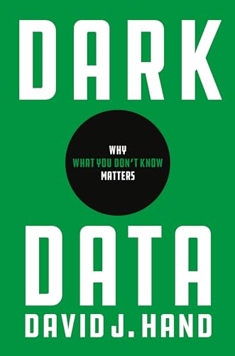 Dark Data: Why What You Dont Know Matters
