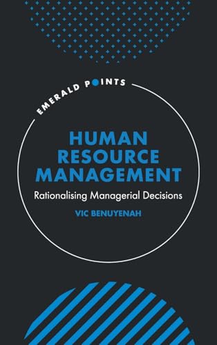 Human Resource Management : Rationalising Managerial Decisions