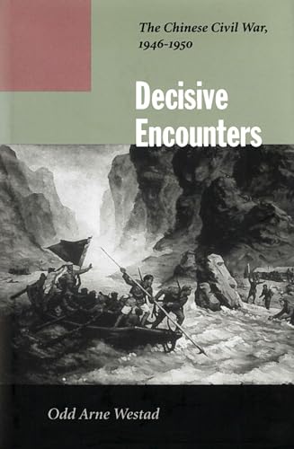 Decisive Encounters: The Chinese Civil War