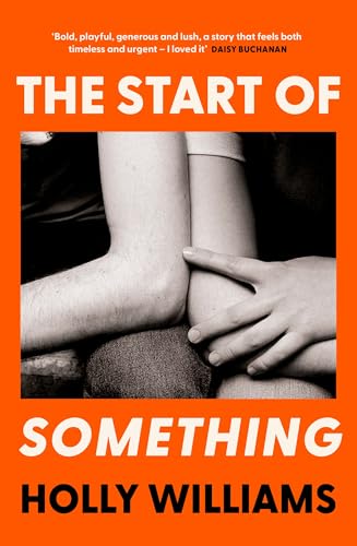 The Start of Something : The sharp, compulsive and thought-provoking book club read for 2025