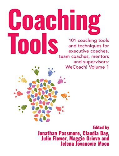 Coaching Tools: 101 coaching tools and techniques for executive coaches, team coaches, mentors and supervisors: WeCoach! Volume 1: 2