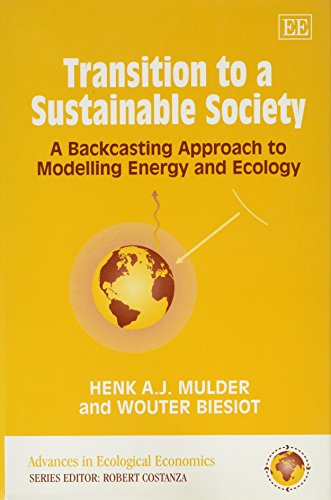 Transition to a Sustainable Society: A Backcasting Approach to Modelling Energy and Ecology