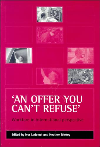 'An offer you can't refuse' : Workfare in international perspective