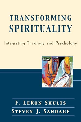 Transforming Spirituality – Integrating Theology and Psychology