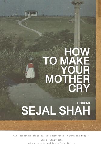 How to Make Your Mother Cry : Fictions