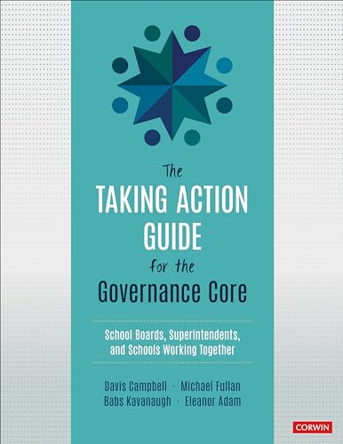 The Taking Action Guide for the Governance Core : School Boards, Superintendents, and Schools Working Together