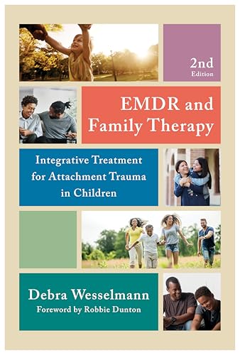 EMDR and Family Therapy : Integrative Treatment for Attachment Trauma in Children