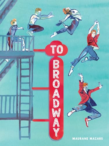 To Broadway : A Graphic Novel