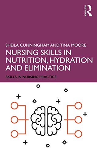 Nursing Skills in Nutrition, Hydration and Elimination (Skills in Nursing Practice)