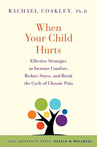 When Your Child Hurts: Effective Strategies to Increase Comfort