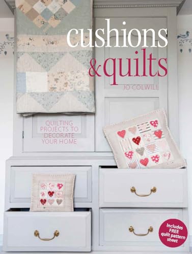 Cushions & Quilts : Quilting Projects to Decorate Your Home
