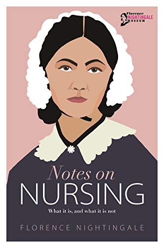 Notes on Nursing: What it is, and what it is not