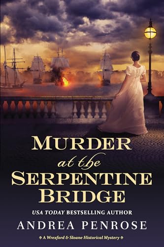 Murder at the Serpentine Bridge : A Wrexford & Sloane Historical Mystery