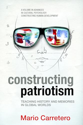 Constructing Patriotism : Teaching History and Memories in Global Worlds
