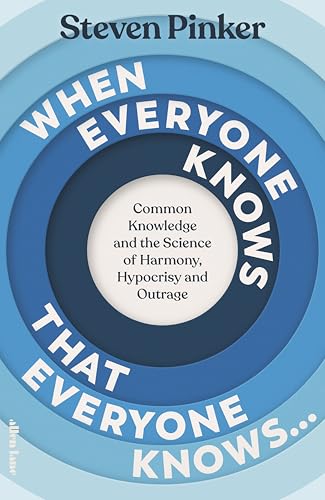 When Everyone Knows That Everyone Knows... : Common Knowledge and the Science of Harmony, Hypocrisy and Outrage
