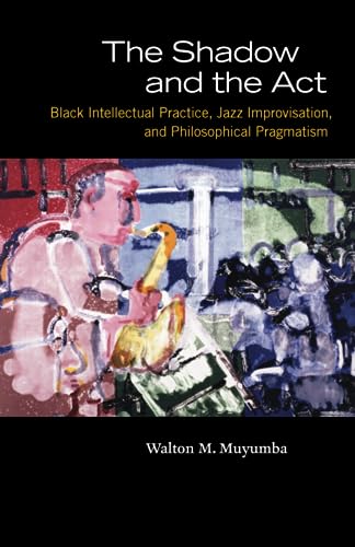 The Shadow and the Act: Black Intellectual Practice