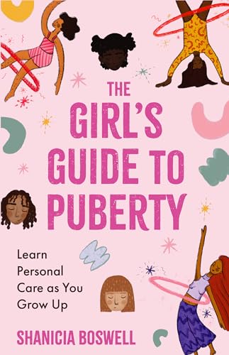 The Girl's Guide to Puberty : Learn Personal Care as You Grow Up (Teen Anatomy, Personal Hygiene, Period Manual)