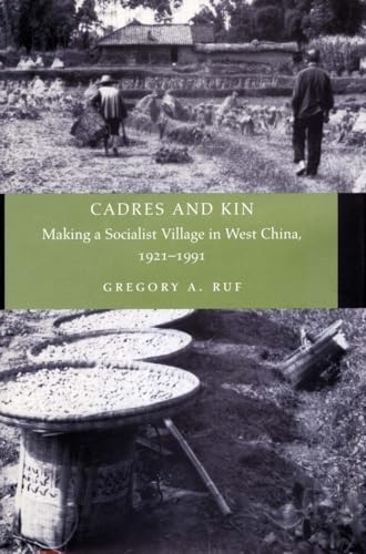 Cadres and Kin: Making a Socialist Village in West China